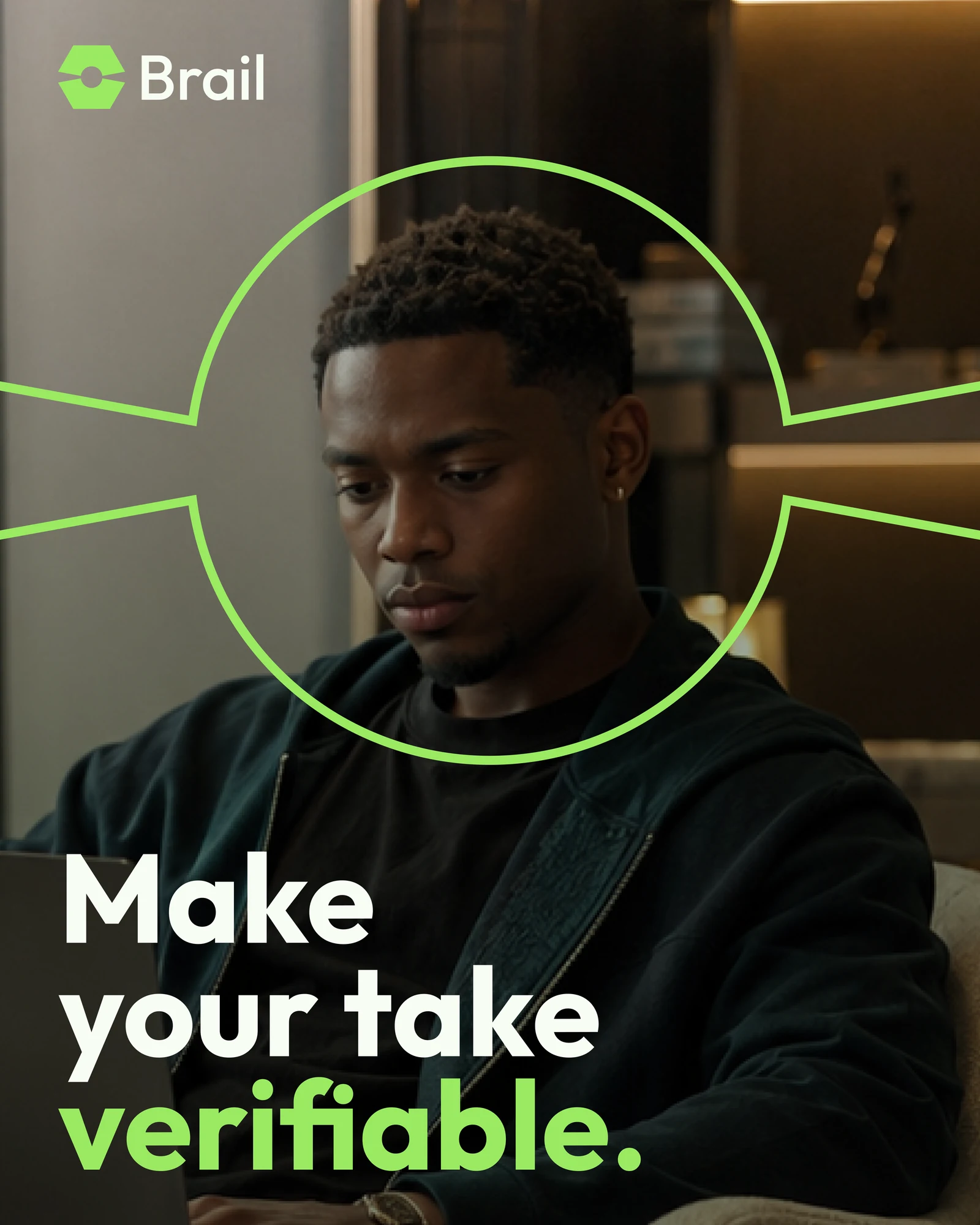 Brail campaign: Make your take verifiable